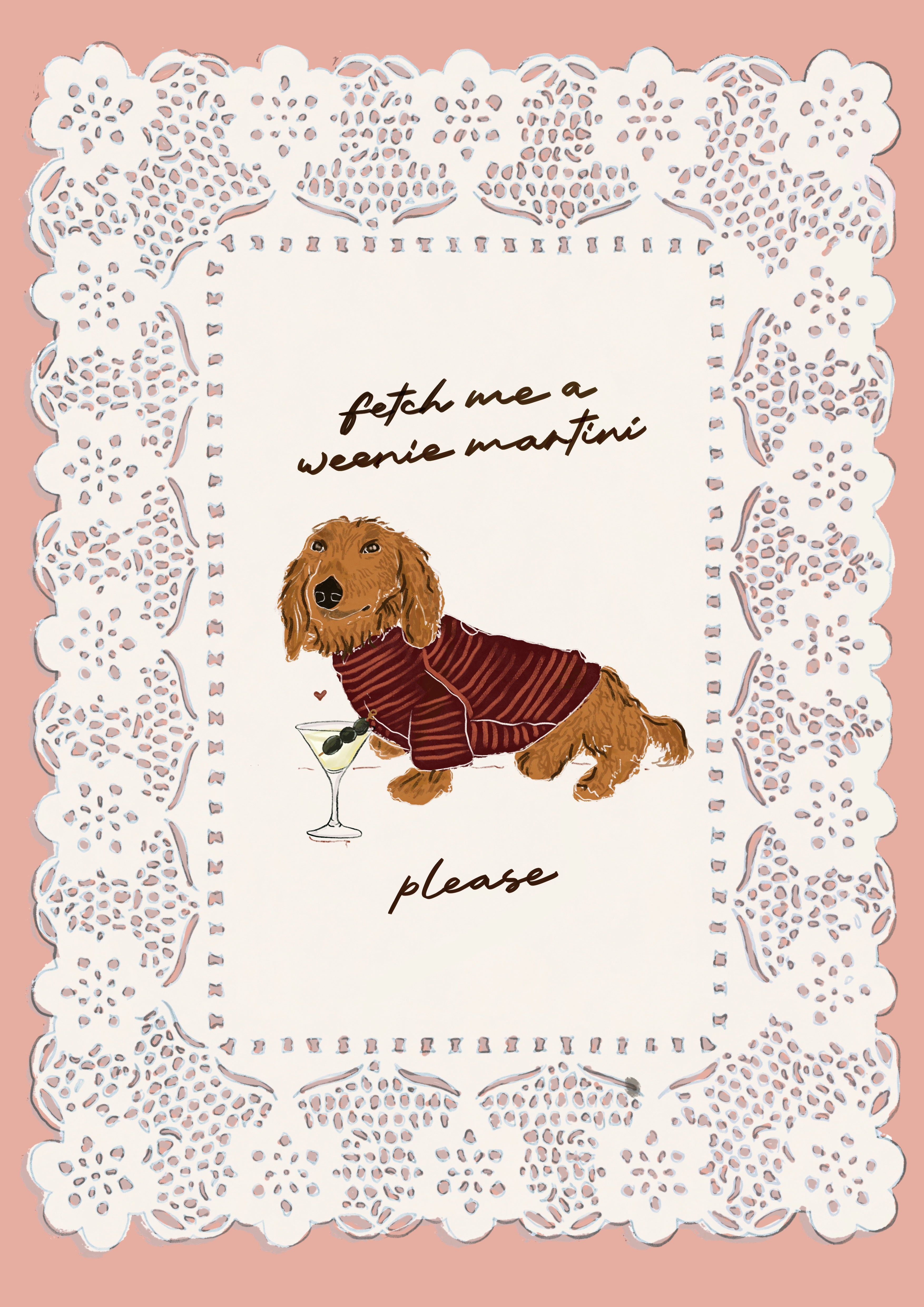 Fetch Me A Weenie Martini - Ginger Dachshund Print