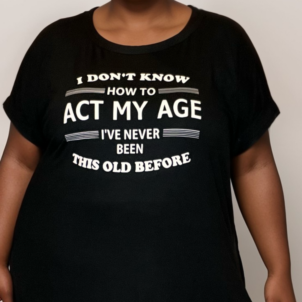 Act My Age Dipped Hem T-shirt